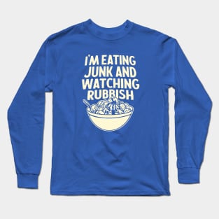 I'm Eating Junk and Watching Rubbish - Home Alone Quote Long Sleeve T-Shirt